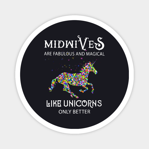 Midwives Are Fabulous And Magical Like Unicorn Only Better Horse Unicorn Horse Magnet by huepham613